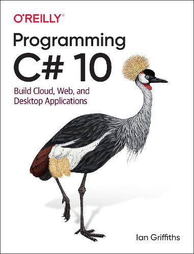 Cover image for Programming C# 10: Build Cloud, Web, and Desktop Applications