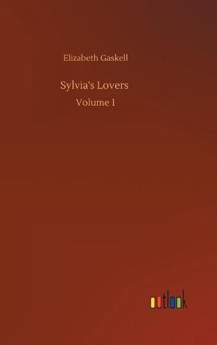 Cover image for Sylvia's Lovers: Volume 1