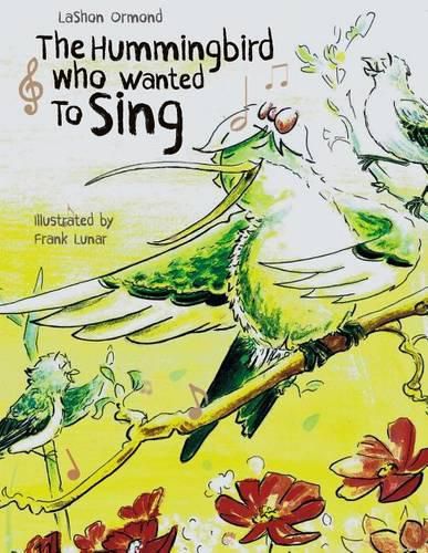 Cover image for The Hummingbird Who Wanted To Sing