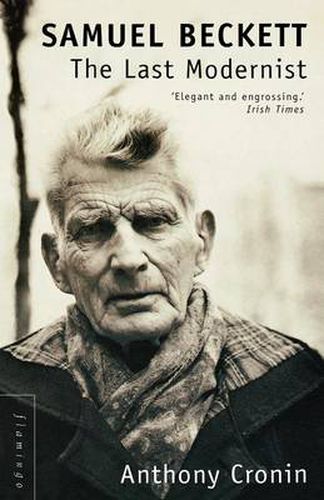 Samuel Beckett: The Last Modernist