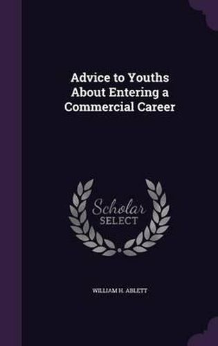 Cover image for Advice to Youths about Entering a Commercial Career