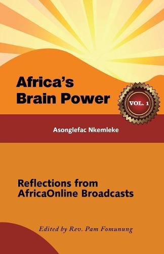 Cover image for Africa's Brain Power: Reflections from AfricaOnline Broadcasts, Vol. 1