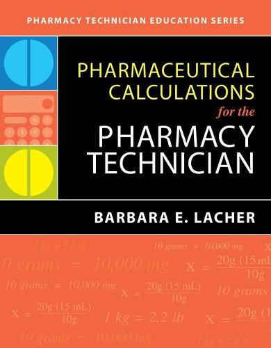 Pharmaceutical Calculations For The Pharmacy Technician