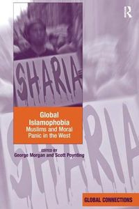 Cover image for Global Islamophobia: Muslims and Moral Panic in the West