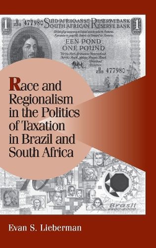 Race and Regionalism in the Politics of Taxation in Brazil and South Africa