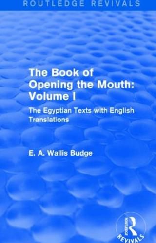 The Book of Opening the Mouth: Volume I: The Egyptian Texts with English Translations