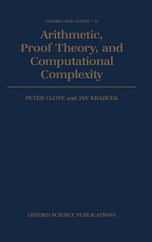 Cover image for Arithmetic, Proof Theory and Computational Complexity