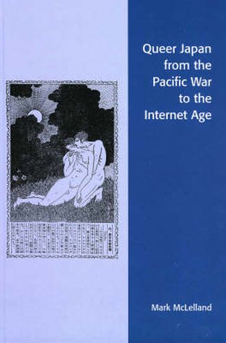 Cover image for Queer Japan from the Pacific War to the Internet Age