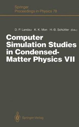 Computer Simulation Studies in Condensed-Matter Physics VII: Proceedings of the Seventh Workshop Athens, GA, USA, 28 February - 4 March 1994