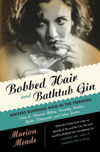 Cover image for Bobbed Hair and Bathtub Gin: Writers Running Wild in the Twenties