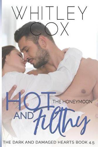 Cover image for Hot & Filthy: The Honeymoon