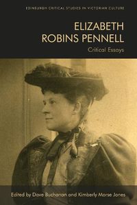 Cover image for Elizabeth Robins Pennell: Critical Essays