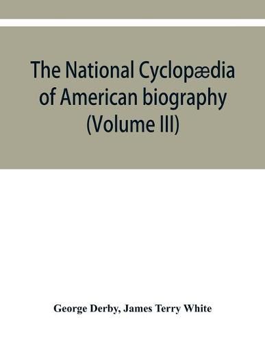 The National cyclopaedia of American biography