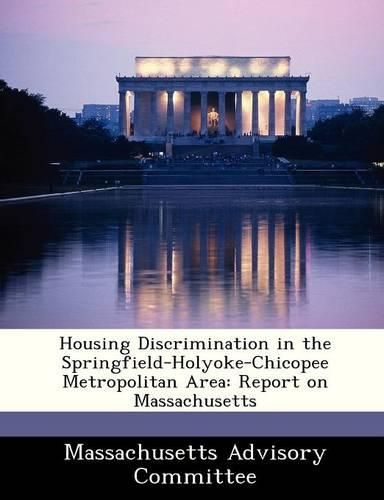 Cover image for Housing Discrimination in the Springfield-Holyoke-Chicopee Metropolitan Area