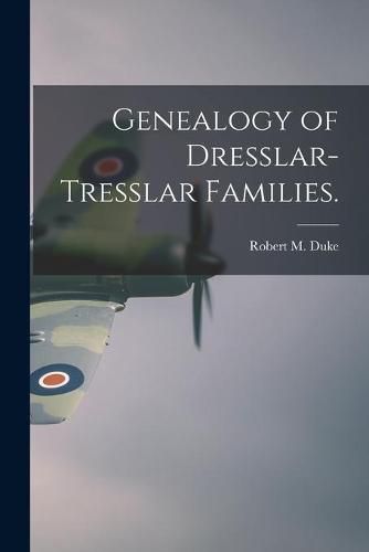 Genealogy of Dresslar-Tresslar Families.