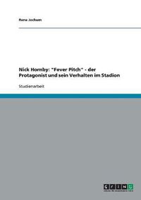 Cover image for Nick Hornby: Fever Pitch - der Protagonist und sein Verhalten im Stadion