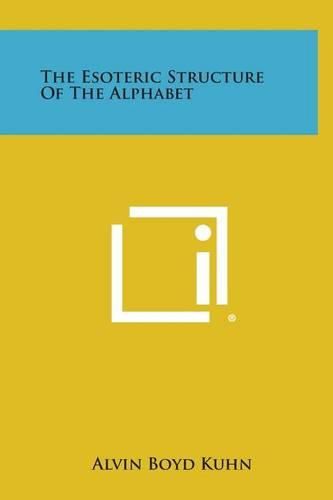 The Esoteric Structure of the Alphabet