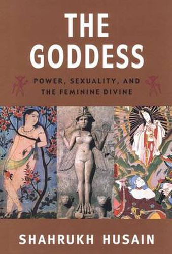 Cover image for The Goddess: Power, Sexuality, and the Feminine Divine