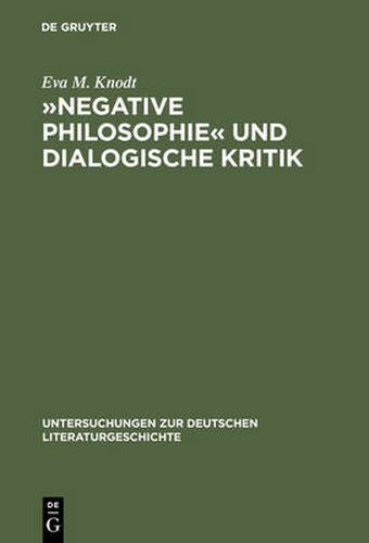 Negative Philosophie  Und Dialogische Kritik: Zur Struktur Poetischer Theorie Bei Lessing Und Herder