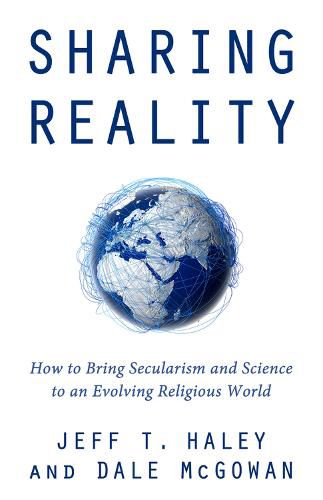 Cover image for Sharing Reality: How to Bring Secularism and Science to an Evolving Religious World