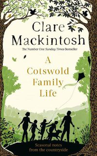 Cover image for A Cotswold Family Life: heart-warming stories of the countryside from the bestselling author