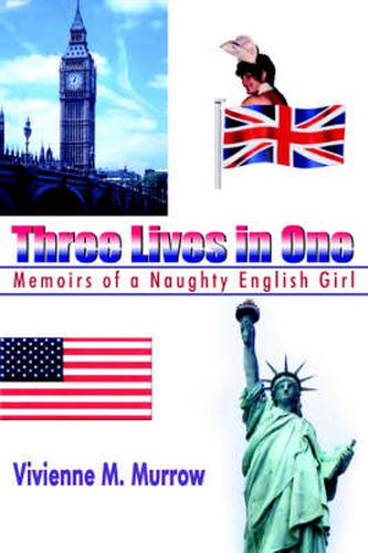 Cover image for Three Lives in One: Memoirs of a Naughty English Girl