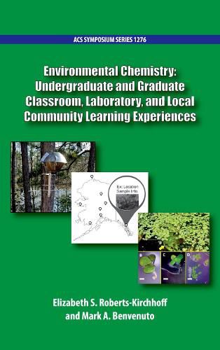 Cover image for Environmental Chemistry: Undergraduate and Graduate Classroom, Laboratory, and Local Community Learning Experiences