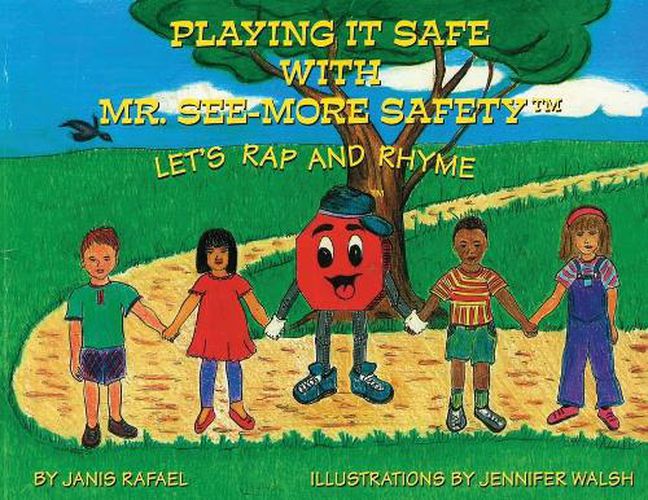 Playing It Safe With Mr. See-More Safety --- Let's Rap and Rhyme