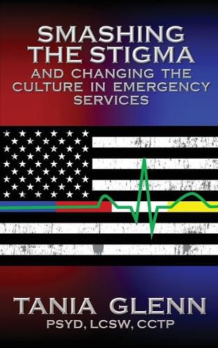 Cover image for Smashing the Stigma and Changing the Culture in Emergency Services