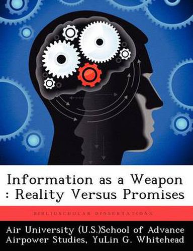 Cover image for Information as a Weapon: Reality Versus Promises