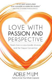 Cover image for Love with Passion and Perspective: Pearls from a cross-border divorce and the Hague Convention