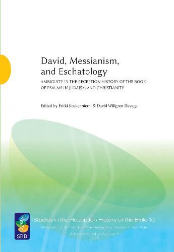 Cover image for David, Messianism, and Eschatology: Ambiguity in the Reception History of the Book of Psalms in Judaism and Christianity