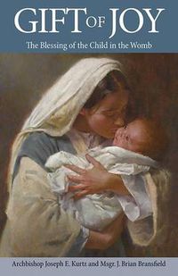 Cover image for Gift of Joy: The Blessing of the Child in the Womb