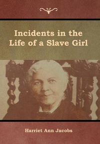 Cover image for Incidents in the Life of a Slave Girl