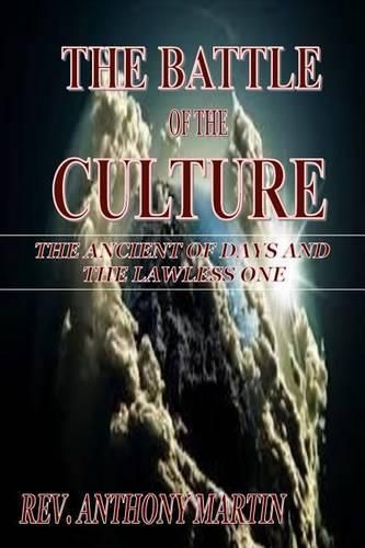 Cover image for The Battle of the Culture: The Ancient of Days And The Lawless One