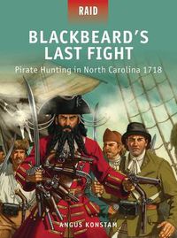 Cover image for Blackbeard's Last Fight: Pirate Hunting in North Carolina 1718
