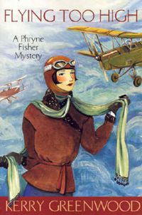 Cover image for Flying Too High: Phryne Fisher's Murder Mysteries 2