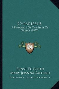 Cover image for Cyparissus: A Romance of the Isles of Greece (1897)