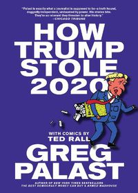 Cover image for How Trump Stole 2020: The Hunt for America's Vanished Voters
