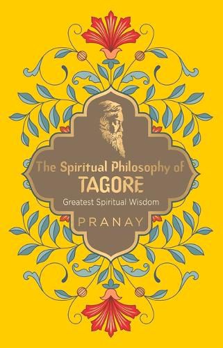Cover image for The Spiritual Philosophy of Tagore, Greatest Spiritual Wisdom