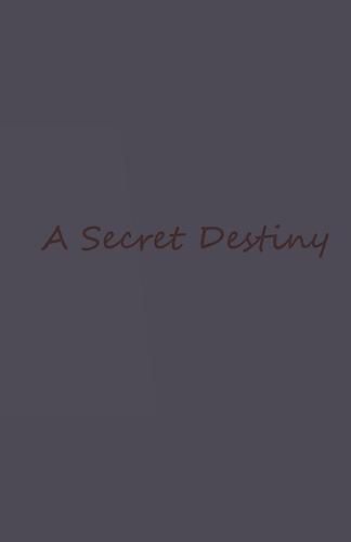 A Secret Destiny