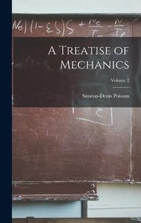 Cover image for A Treatise of Mechanics; Volume 2