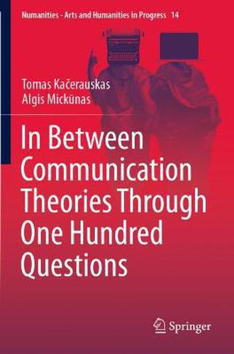 Cover image for In Between Communication Theories Through One Hundred Questions