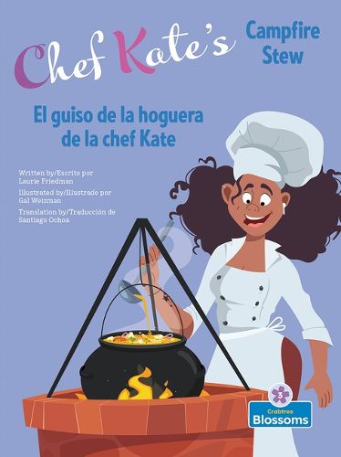 Cover image for El Guiso de la Hoguera de la Chef Kate (Chef Kate's Campfire Stew) Bilingual Eng/Spa