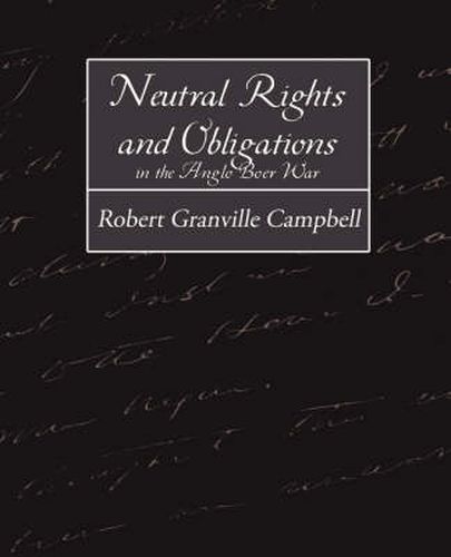 Cover image for Neutral Rights and Obligations in the Anglo-Boer War