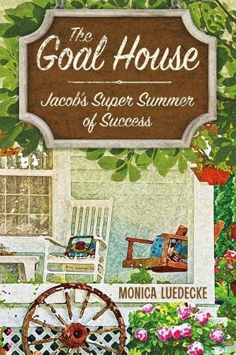 Cover image for The Goal House: Jacob's Super Summer of Success