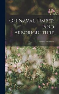 Cover image for On Naval Timber and Arboriculture