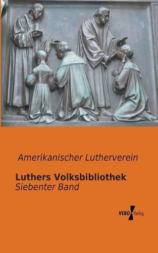 Cover image for Luthers Volksbibliothek: Siebenter Band