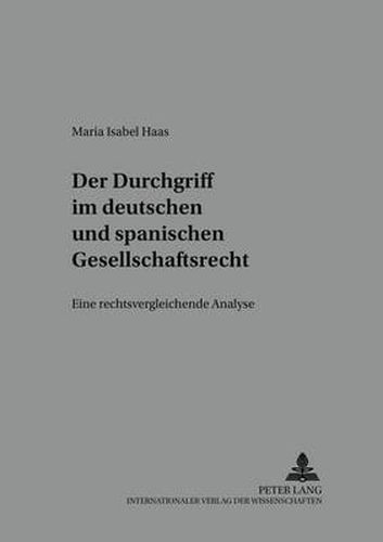 Cover image for Der Durchgriff Im Deutschen Und Spanischen Gesellschaftsrecht: Eine Rechtsvergleichende Analyse