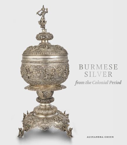 Cover image for Burmese Silver from the Colonial Period